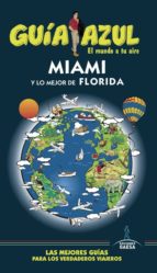 miami y lo mejor de florida 2017 (guia azul) 4ª ed-manuel monreal-clemente corona-9788416766826 miami y lo mejor de florida 2017 (guia azul) 4ª ed-manuel monreal-clemente corona-9788416766826