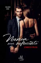 nunca será suficiente (ebook)-jennifer palau-9788417516826 nunca será suficiente (ebook)-jennifer palau-9788417516826