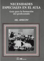 necesidades especiales en el aula: guia para la formacion del pro fesorado-mel ainscow-9788427711426 necesidades especiales en el aula: guia para la formacion del pro fesorado-mel ainscow-9788427711426