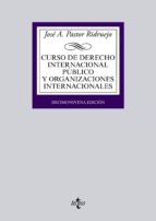 curso de derecho internacional publico y organizaciones internacionales (19ª ed.)-jose antonio pastor ridruejo-9788430966226 curso de derecho internacional publico y organizaciones internacionales (19ª ed.)-jose antonio pastor ridruejo-9788430966226