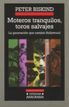 moteros tranquilos, toros salvajes: la generacion que cambio holl ywood-peter biskind-9788433925626 moteros tranquilos, toros salvajes: la generacion que cambio holl ywood-peter biskind-9788433925626