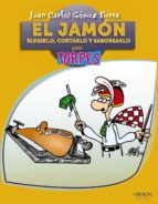el jamon: elegirlo, cortarlo y saborearlo-juan carlos gomez sierra-9788441530126 el jamon: elegirlo, cortarlo y saborearlo-juan carlos gomez sierra-9788441530126