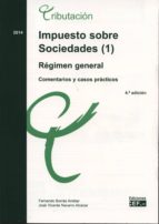 IMPUESTO SOBRE SOCIEDADES (1): REGIMEN GENERAL. COMENTARIOS Y CAS OS PRACTICOS