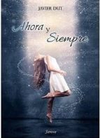 ahora y siempre-javier diaz-ufano tapia-9788461715626 ahora y siempre-javier diaz-ufano tapia-9788461715626