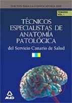tecnicos especialistas anatomia patologica servicio canario de la salud: temario (vol. i)-9788466594226 tecnicos especialistas anatomia patologica servicio canario de la salud: temario (vol. i)-9788466594226