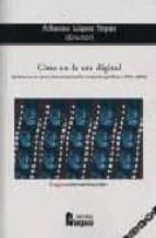 CINE EN LA ERA DIGITAL: APLICACIONES DE LA DOCUMENTACION CINEMATO GRAFICA (1922-2005) (INCLUYE DVD)