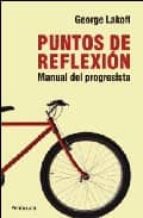 puntos de reflexion: manual del progresista-george lakoff-9788483078426 puntos de reflexion: manual del progresista-george lakoff-9788483078426