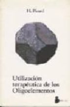 utilizacion terapeutica de los oligoelementos-henry picard-9788486221126 utilizacion terapeutica de los oligoelementos-henry picard-9788486221126