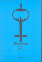 heroina-eduardo hidalgo downing-9788487302626 heroina-eduardo hidalgo downing-9788487302626