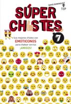 los mejores chistes con emoticonos para chatear con tus ¡amigos! (super chistes 7)-david dominguez-9788490438626 los mejores chistes con emoticonos para chatear con tus ¡amigos! (super chistes 7)-david dominguez-9788490438626