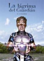 la lágrima del guardián (ebook)-c. j. cilleros-9788490503126 la lágrima del guardián (ebook)-c. j. cilleros-9788490503126