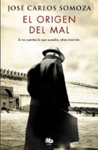 el origen del mal-jose carlos somoza-9788490708026 el origen del mal-jose carlos somoza-9788490708026