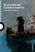 el secreto del hombre muerto-joan manuel gisbert-9788491221326 el secreto del hombre muerto-joan manuel gisbert-9788491221326