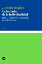 la fantasía de la individualidad-almudena hernando gonzalo-9788492946426 la fantasía de la individualidad-almudena hernando gonzalo-9788492946426