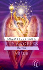 como escuchar a tus angeles-doreen virtue-9788493527426 como escuchar a tus angeles-doreen virtue-9788493527426