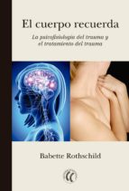 el cuerpo recuerda (ebook)-babette rothschild-9788494480126 el cuerpo recuerda (ebook)-babette rothschild-9788494480126