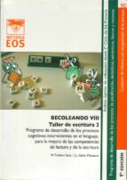 becoleando viii. taller de escritura ii. programa de desarrollo d e los procesos cognitivos intervinientes en el lenguaje, para la mejora de las competencias de lectura y de la escritura-jose luis galve manzano-9788497274326 becoleando viii. taller de escritura ii. programa de desarrollo d e los procesos cognitivos intervinientes en el lenguaje, para la mejora de las competencias de lectura y de la escritura-jose luis galve manzano-9788497274326