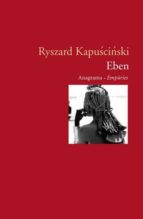 eben-ryszard kapuscinski-9788497872126 eben-ryszard kapuscinski-9788497872126