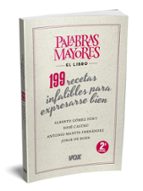 PALABRAS MAYORES: 199 RECETAS INFALIBLES PARA EXPRESARSE BIEN | ALBERTO  GOMEZ FONT | Casa del Libro
