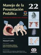 manejo de la presentacion podalica + dvd (coleccion de medicina fetal y perinatal vol. 22)-m. gallo-l. fernandez-llebrez-9789588871226 manejo de la presentacion podalica + dvd (coleccion de medicina fetal y perinatal vol. 22)-m. gallo-l. fernandez-llebrez-9789588871226