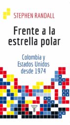 frente a la estrella polar: colombia y estados unidos desde 1974 (ebook)-stephen james randall-9789589219126 frente a la estrella polar: colombia y estados unidos desde 1974 (ebook)-stephen james randall-9789589219126
