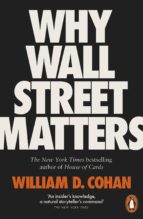 why wall street matters (ebook)-william d. cohan-9780241309636 why wall street matters (ebook)-william d. cohan-9780241309636