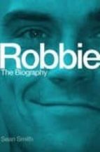 Robbie: the biography 978-0743239936 por Sean smith PDF uTorrent
