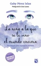 la niña a la que se le vino el mundo encima (ebook)-gaby perez islas-9786070738036 la niña a la que se le vino el mundo encima (ebook)-gaby perez islas-9786070738036