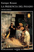 la presencia del pasado (ebook)-enrique krauze-9786074215236 la presencia del pasado (ebook)-enrique krauze-9786074215236