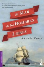 el mar de los hombres libres-andres vidal-9788408127536 el mar de los hombres libres-andres vidal-9788408127536