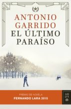 el último paraíso (ebook)-antonio garrido-9788408143536 el último paraíso (ebook)-antonio garrido-9788408143536