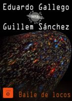 03-baile de locos (ebook)-eduardo gallego-guillem sanchez-9788415154136 03-baile de locos (ebook)-eduardo gallego-guillem sanchez-9788415154136