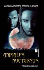 animales nocturnos-valeria samantha marcon gamboa-9788415883036 animales nocturnos-valeria samantha marcon gamboa-9788415883036