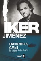 encuentros: la historia de los ovni en españa-iker jimenez-9788441411036 encuentros: la historia de los ovni en españa-iker jimenez-9788441411036
