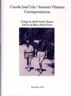 CORRESPONDENCIA. CAMILO JOSE CELA / ANTONIO VILANOVA