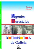 AGENTES FORESTALES DE LA XUNTA DE GALICIA: TEMARIO (VOL. I)