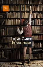 jo confesso-jaume cabre-9788475882536 jo confesso-jaume cabre-9788475882536