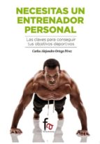 necesitas un entrenador personal-carlos alejandro ortega perez-9788490519936 necesitas un entrenador personal-carlos alejandro ortega perez-9788490519936
