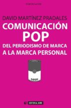 comunicación pop: del periodismo de marca a la marca personal (ebook)-david martinez-9788490643136 comunicación pop: del periodismo de marca a la marca personal (ebook)-david martinez-9788490643136