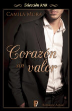 corazón sin valor (corazones en manhattan 1) (ebook)-camila mora-9788490691236 corazón sin valor (corazones en manhattan 1) (ebook)-camila mora-9788490691236