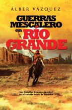 guerras mescalero en río grande (ebook)-alber vazquez-9788491640936 guerras mescalero en río grande (ebook)-alber vazquez-9788491640936