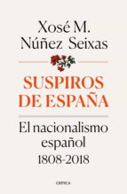 suspiros de españa (ebook)-xose manoel nuñez seixas-9788491990536 suspiros de españa (ebook)-xose manoel nuñez seixas-9788491990536