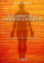 el camino de la creación consciente-victor brossa-9788494217036 el camino de la creación consciente-victor brossa-9788494217036