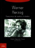 werner herzog. espejismos de sueños olvidados-ruben (coord.) higueras flores-9788494367236 werner herzog. espejismos de sueños olvidados-ruben (coord.) higueras flores-9788494367236