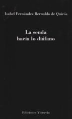 la senda hacia lo diafano-isabel fernandez bernaldo de quiros-9788494900136 la senda hacia lo diafano-isabel fernandez bernaldo de quiros-9788494900136