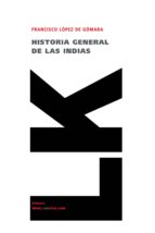 historia general de las indias-francisco lopez de gomara-9788496290136 historia general de las indias-francisco lopez de gomara-9788496290136