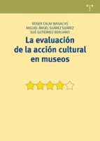 la evaluación de la accion cultural en museos-roser calaf-9788497048736 la evaluación de la accion cultural en museos-roser calaf-9788497048736