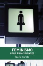 feminismo para principiantes-nuria varela-9788498728736 feminismo para principiantes-nuria varela-9788498728736