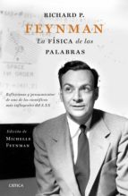 richard p. feynman. la física de las palabras (ebook)-michelle feynman-michelle feynman-michelle feynman-9788498929836 richard p. feynman. la física de las palabras (ebook)-michelle feynman-michelle feynman-michelle feynman-9788498929836