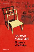 el cero y el infinito-arthur koestler-9788499087436 el cero y el infinito-arthur koestler-9788499087436